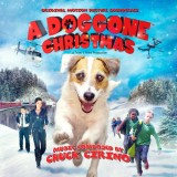 Chuck Cirino - A Doggone Christmas: Original Motion Picture Soundtrack '2019