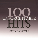 Nat King Cole - 100 Unforgettable Hits '2019