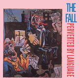 Fall, The - Perverted By Language (Expanded Edition) '1983/2017