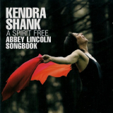 Kendra Shank - A Spirit Free: Abbey Lincoln Songbook 'January 2, 2005 - January 3, 2005