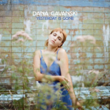 Dana Gavanski - Yesterday Is Gone '2020