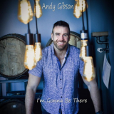 Andy Gibson - Im Gonna Be There '2020