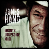 James Hand - Mighty Lonesome Man '2012