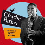 Charlie Parker - The Complete Savoy Masters (Bonus Track Version) '2020