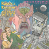Rascal Reporters - Redux, Vol. 2: Rascals Revenge and the Great Reset '2021