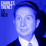 Charles Trenet - La mer (RemasterisÃ© en 2017) '2021
