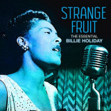 Billie Holiday - Strange Fruit -The Essential Billie Holiday (Extended Edition) '2021