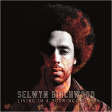 Selwyn Birchwood - Living In A Burning House '2021