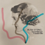 Ruth Etting - Sweetheart Vaudeville '2021