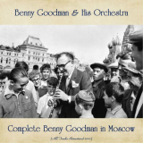 Benny Goodman & His Orchestra - Complete Benny Goodman in Moscow (All Tracks Remastered) '2020