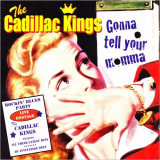 Cadillac Kings, The - Gonna Tell Your Momma '2012