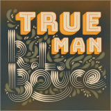 R.L. Boyce - True Man '2020