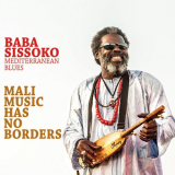 Baba Sissoko - Mali Music Has No Borders (Mediterranean Blues) [feat. Mediterranean Blues] '2020