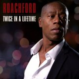 Roachford - Twice in a Lifetime '2020