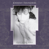 Johnny Thunders - Que Sera, Sera - Resurrected (Remixed) '2020