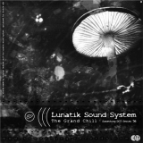 Lunatik Sound System - The Grand Chill '2020