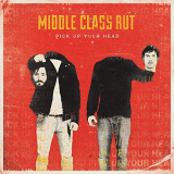 Middle Class Rut - Pick up Your Head (Deluxe Version) '2013/2020