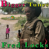 Fred Locks - Bigger Tunes '2020