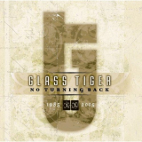 Glass Tiger - No Turning Back 1985-2005 '2004