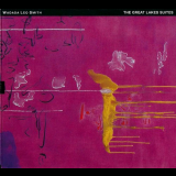 Wadada Leo Smith - The Great Lakes Suites '2014