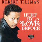 Robert Tillman - Hurt by Love Before '2020