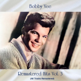 Bobby Vee - Remastered Hits, Vol. 3 (All Tracks Remastered) '2021