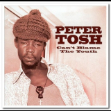 Peter Tosh - Cant Blame the Youth '2004