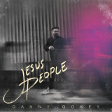 Danny Gokey - Jesus People '2021