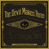 Devil Makes Three, The - Im a Stranger Here (Deluxe) '2020
