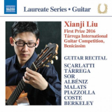 Xianji Liu - Scarlatti, TÃ¡rrega, Sor, Malats, AlbÃ©niz, Piazzolla, Coste & Berkeley: Works for Guitar '2017