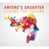 Anyones Daughter - Living the Future '2018