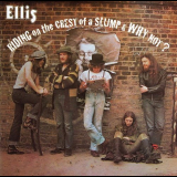 Ellis - Riding on the Crest of a Slump / Why Not? '1972-73/2006