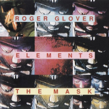 Roger Glover - Elements / The Mask '1993 (1978, 84)