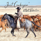 Matt Robertson - Just Cowboyin '2018