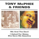 Tony McPhee & Friends - Me And The Devil / I Asked For Water, She Gave Me Gasoline '1998