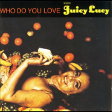 Juicy Lucy - Who Do You Love: The Best Of '1991