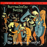 Microscopic Septet, The - History Of The Micros Vol. II: Surrealistic Swing '2006
