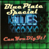 Blue Plate Special - Can You Dig It! '2007