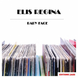 Elis Regina - Baby Face '2018