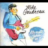 Mike Goudreau - Alternate Takes, Vol. 1 '2018