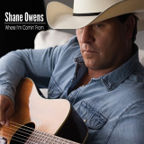 Shane Owens - Where Im Comin From '2016