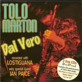 Tolo Marton - Dal Vero: Featuring very special Guest Ian Paice '2002