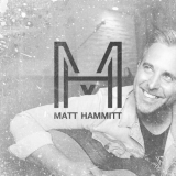 Matt Hammitt - Matt Hammitt '2017