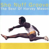 Harvey Mason - Sho Nuff Groove:the best of Harvey Mason '1999