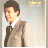 Salvatore Adamo - Autre Chose '1984