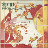 Sun Ra & His Arkestra - Discipline 27-II '2017