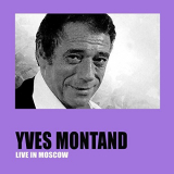 Yves Montand - Live in Moscow '2017