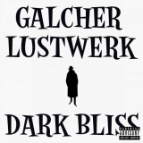 Galcher Lustwerk - Dark Bliss '2017
