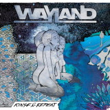Wayland - Rinse and Repeat '2017