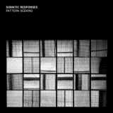 Somatic Responses - Pattern Seeking '2017